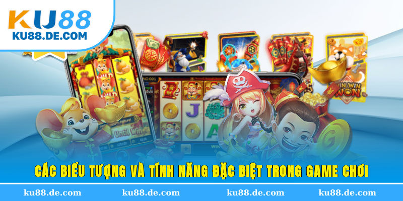 Các biểu tượng và tính năng đặc biệt trong game chơi