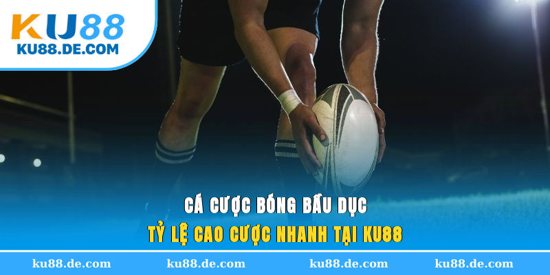 ca-cuoc-bong-bau-duc